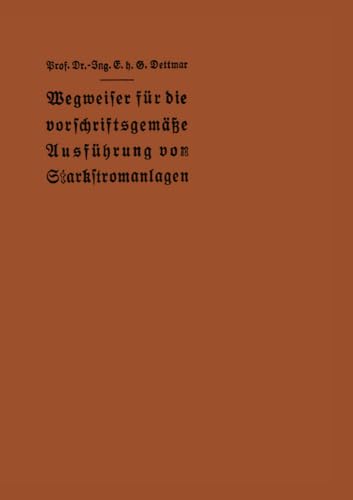 Wegweiser fr die vorschriftsgeme Ausfhrung von Starkstromanlagen: Im Einvers [Paperback]