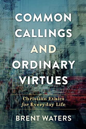 Common Callings & Ordinary Virtues       [TRA