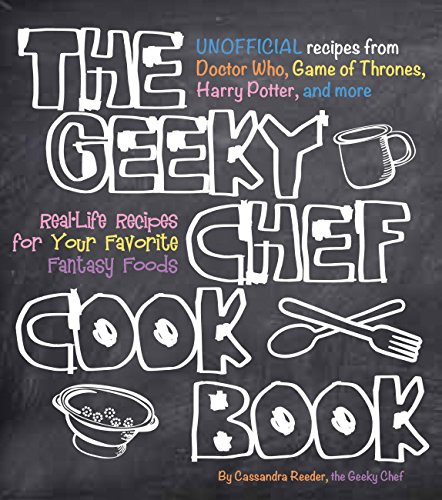 The Geeky Chef Cookbook: Real-Life Recipes for Your Favorite Fantasy Foods - Uno [Paperback]