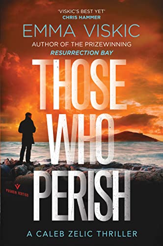 Those Who Perish: Caleb Zelic Series: Volume Four [Paperback]