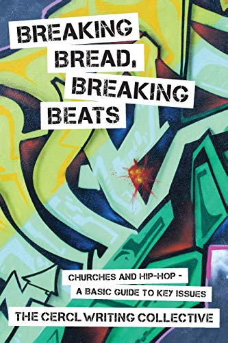 Breaking Bread, Breaking Beats Churches And Hip-Hop A Basic Guide To Key Issues [Paperback]