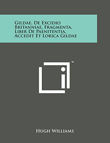 Gildae, de Excidio Britanniae, Fragmenta, Liber de Paenitentia, Accedit et Loric [Paperback]