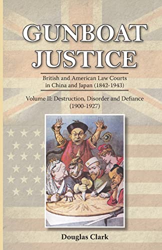 Gunboat Justice Volume 2 British and American La Courts in China and Japan (18 [Paperback]