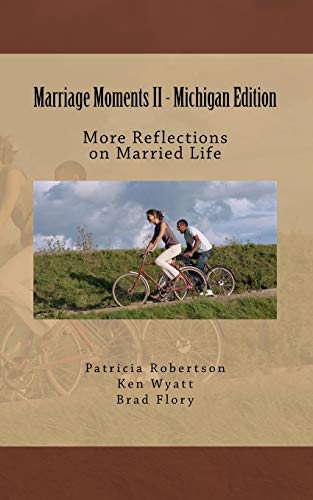 Marriage Moments Ii - Michigan Edition More Reflections On Married Life (volume [Paperback]