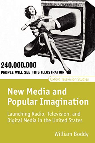 Ne Media and Popular Imagination Launching Radio, Television, and Digital Medi [Paperback]