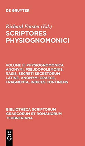 Scriptores Physiognomonici, vol. II Physiognomonica Anonymi, Pseudopolemonis, R [Hardcover]