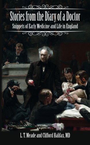 Stories From The Diary Of A Doctor Snippets Of Early Medicine And Life In Engla [Paperback]