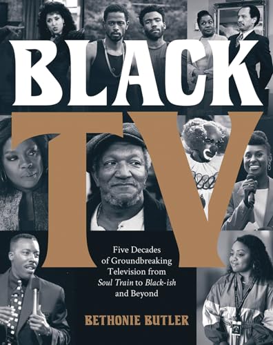 Black TV: Five Decades of Groundbreaking Television from Soul Train to Black-ish [Hardcover]