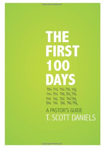 The First 100 Days: A Pastor's Guide [Hardcover]