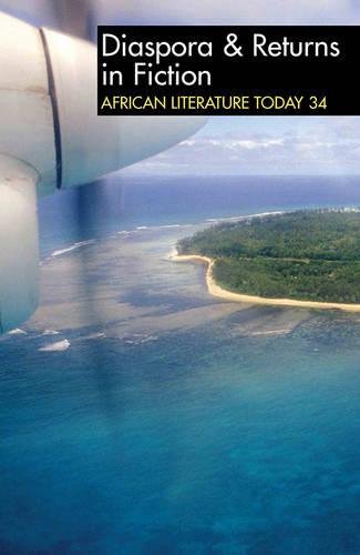 African Literature Today 34 Diaspora & Returns In Fiction [Hardcover]