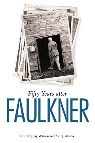 Fifty Years After Faulkner (faulkner And Yoknapatapha Series) [Hardcover]