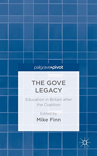 The Gove Legacy: Education in Britain after the Coalition [Hardcover]