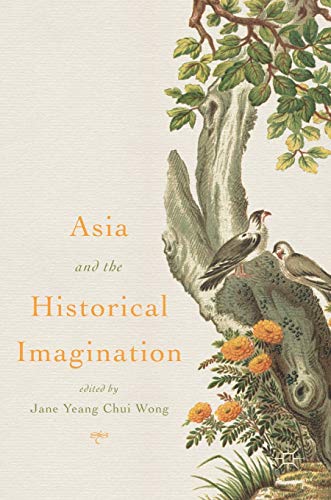 Asia and the Historical Imagination [Hardcover]