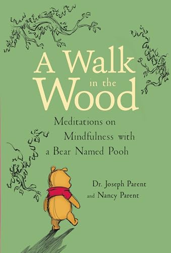 A  Walk in the Wood: Meditations on Mindfulness with a Bear Named Pooh [Hardcover]