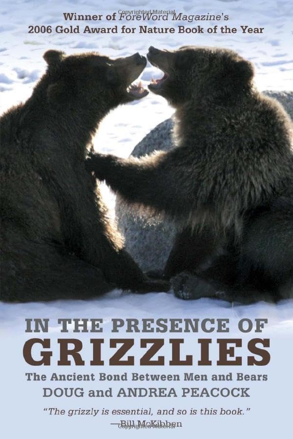 In the Presence of Grizzlies: The Ancient Bond Between Men And Bears [Paperback]