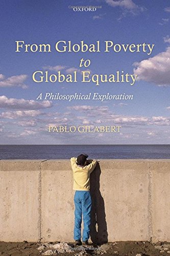 From Global Poverty to Global Equality A Philosophical Exploration [Hardcover]