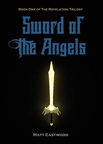 Sword Of The Angels Book One Of The Revelation Trilogy [Paperback]