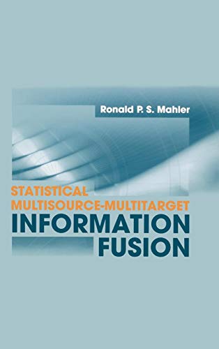 Statistical Multisource-Multitarget Information Fusion [Hardcover]