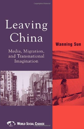 Leaving China: Media, Migration, and Transnational Imagination [Hardcover]