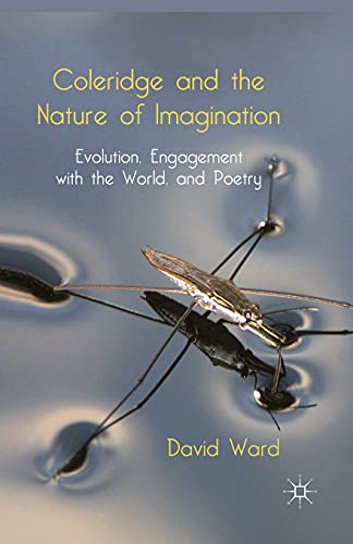 Coleridge and the Nature of Imagination: Evolution, Engagement with the World, a [Paperback]