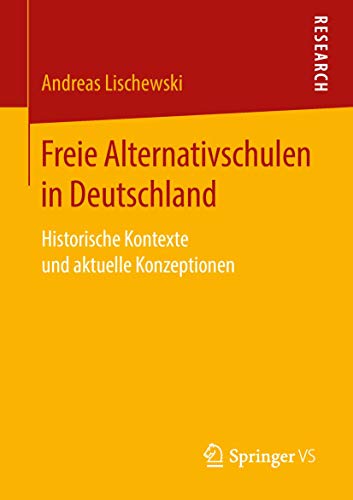 Freie Alternativschulen in Deutschland: Historische Kontexte und aktuelle Konzep [Paperback]