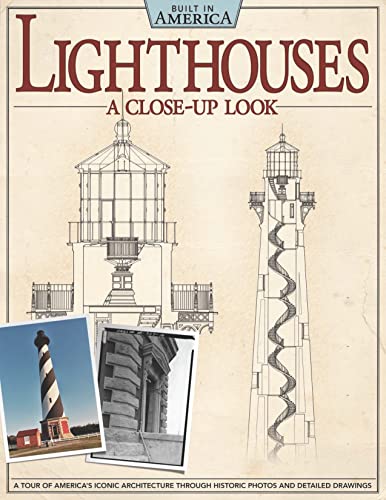 Lighthouses: A Close-Up Look: A Tour of America's Iconic Architecture Through Hi [Paperback]