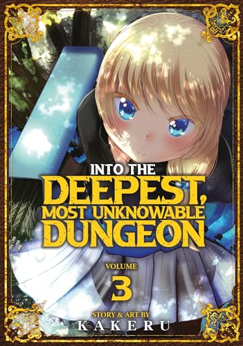 Into the Deepest, Most Unknowable Dungeon Vol. 3 [Paperback]