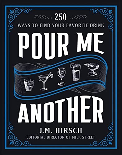 Pour Me Another: 250 Ways to Find Your Favorite Drink [Hardcover]