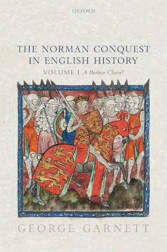 The Norman Conquest in English History Volume I A Broken Chain [Hardcover]