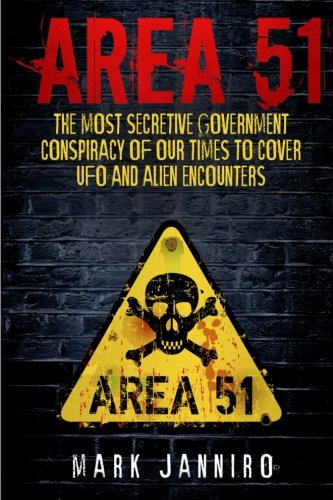 Area 51 The Most Secretive Government Conspiracy Of Our Times To Cover Ufo And  [Paperback]