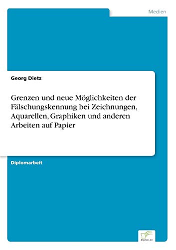 Grenzen Und Neue Mglichkeiten Der Flschungskennung Bei Zeichnungen, Aquarellen [Paperback]