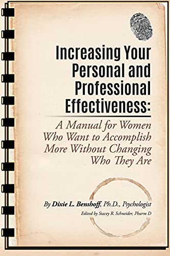 Increasing Your Personal And Professional Effectiveness A Manual For Women Who  [Paperback]