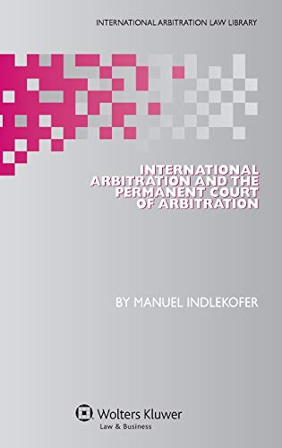 International Arbitration And The Permanent Court Of Arbitration (international  [Hardcover]