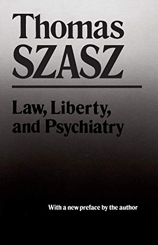 La, Liberty, And Psychiatry An Inquiry Into The Social Uses Of Mental Health P [Paperback]