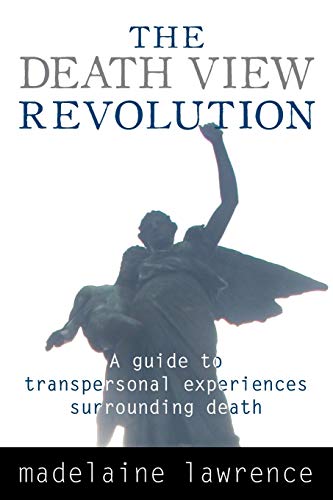 The Death Vie Revolution A Guide To Transpersonal Experiences Surrounding Deat [Paperback]