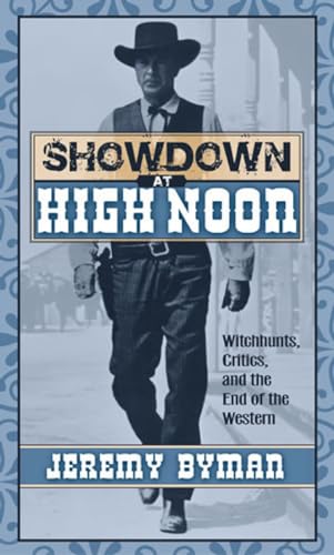 Showdown at High Noon: Witch-Hunts, Critics, and the End of the Western [Paperback]