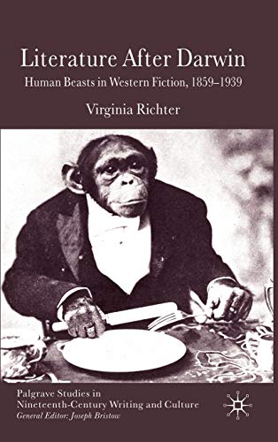 Literature After Darwin: Human Beasts in Western Fiction 1859-1939 [Hardcover]