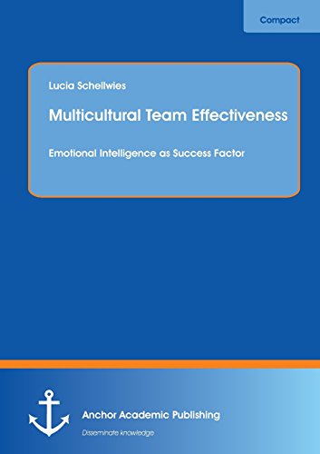 Multicultural Team Effectiveness Emotional Intelligence As Success Factor [Paperback]