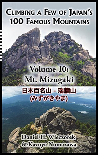 Climbing A Fe Of Japan's 100 Famous Mountains - Volume 10 Mt. Mizugaki [Hardcover]