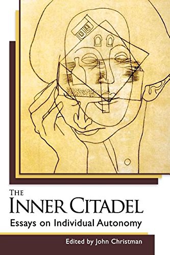 The Inner Citadel Essays On Individual Autonomy [Hardcover]