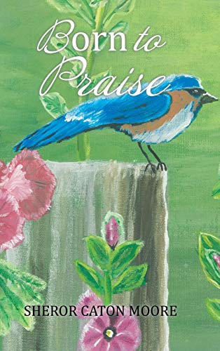 Born To Praise [Hardcover]