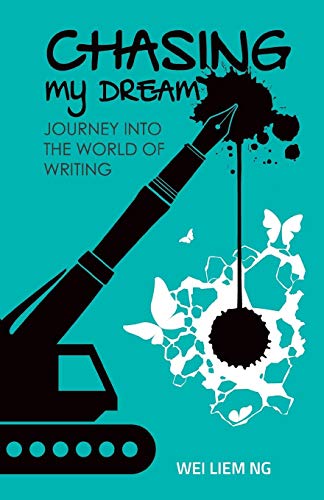 Chasing My Dream Journey Into The World Of Writing [Paperback]