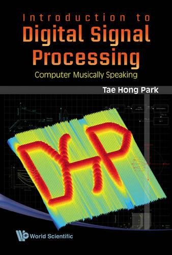 Introduction To Digital Signal Processing Computer Musically Speaking [Hardcover]