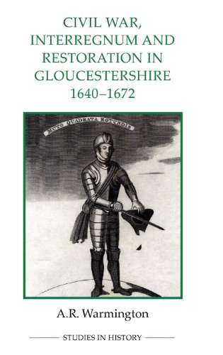 Civil War, Interregnum and Restoration in Gloucestershire, 1640-1672 [Hardcover]