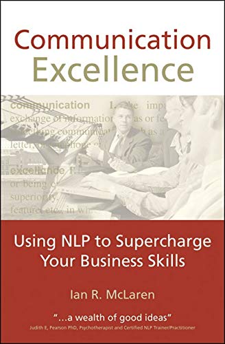 Communication Excellence  Using NLP to Supercharge Your Business Skills [Paperback]