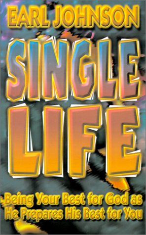 Single Life Being Your Best For God As He Prepares His Best For You [Paperback]