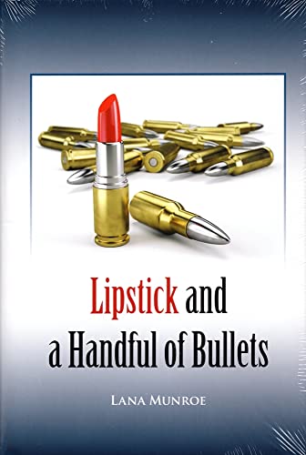 Lipstick and a Handful: of Bullets [Hardcover]