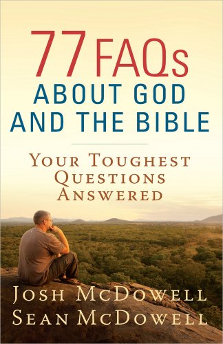 77 Faqs About God And The Bible: Your Toughest Questions Answered (the Mcdowell  [Paperback]