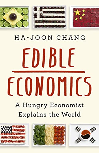 Edible Economics: A Hungry Economist Explains