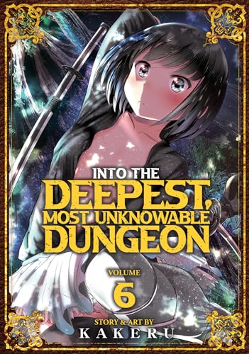 Into the Deepest, Most Unknowable Dungeon Vol. 6 [Paperback]